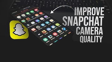 How to Improve Snapchat Camera Quality on Android (tutorial)
