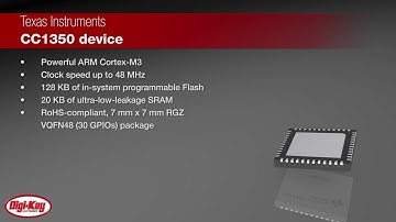 Texas Instruments CC1350, SimpleLink™ Wireless Microcontrollers | Digi-Key Daily