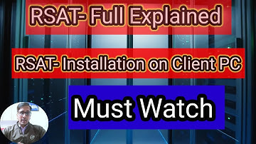 How to install RSAT in client PC | RSAT Tools Full Explained