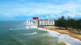 PANTAI HIBURAN - FINEST DRONE VIEW