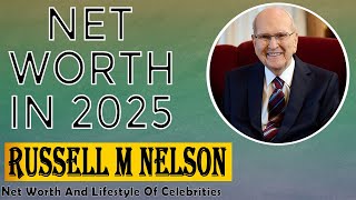 Russell M Nelson Net Worth 2025 – You’ll Be Shocked by His Fortune!
