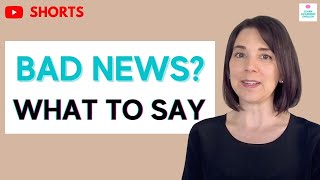 What to Say When You Hear Bad News: English Conversation Tips #Shorts