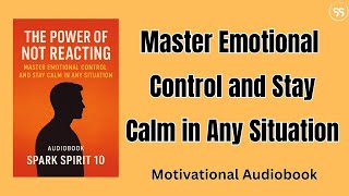 Master Emotional Control and Stay Calm in Any Situation | Motivational Audiobook |
