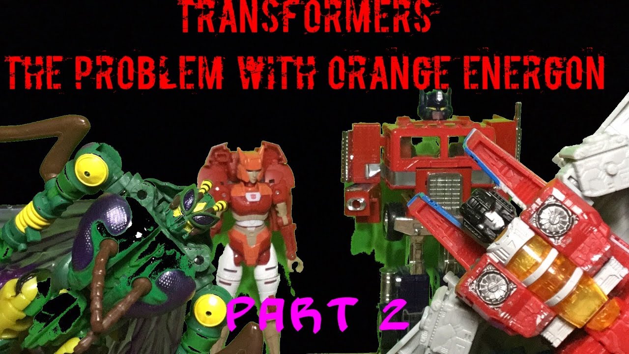 The Problem with Orange Energon: Part 2 - YouTube