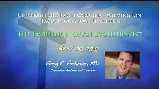 UNCW - Evolution of an Evolutionist - Dr. Greg Viehman - Full Length Talk Wealth