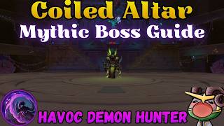 Mythic Coiled Altar Guide | Aldrachi Havoc DH & Raidlead Perspective