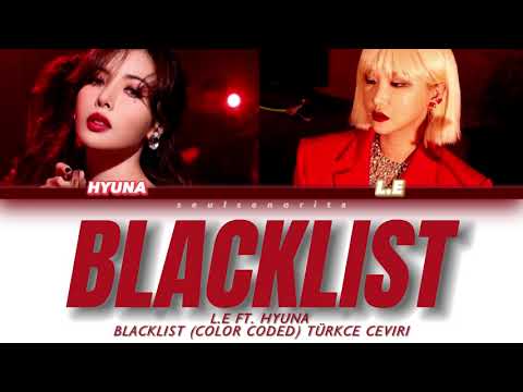 [TÜRKCE] color coded lyrics L.E ft. Hyuna - BLACKLIST