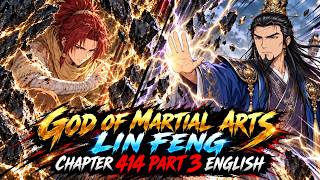 God Of Martial Arts  Lin Feng Chapter 414 part 3 English