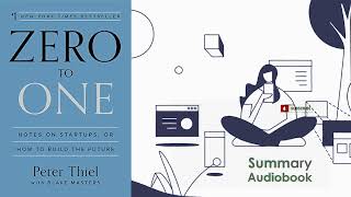 Unleash Your Innovative Mind! Zero to One - Audiobook Summary by Peter Thiel
