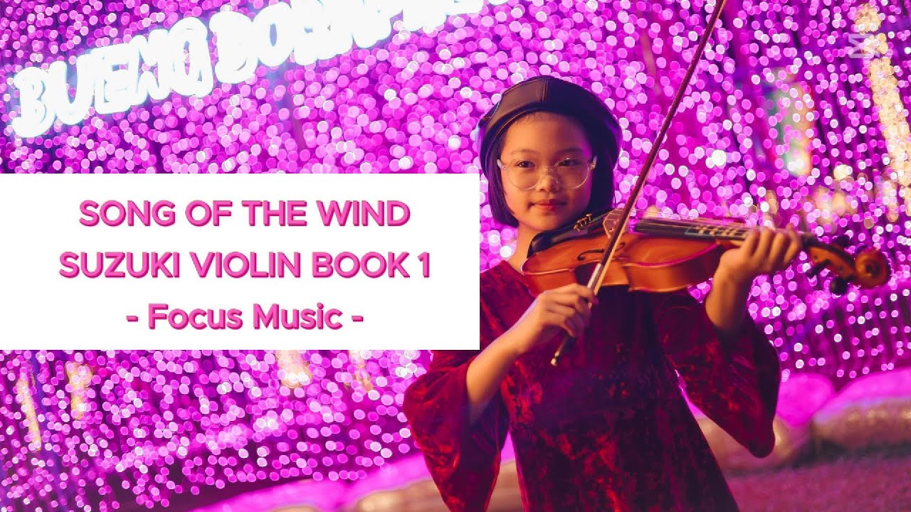 SONG OF THE WIND - Suzuki Violin Book 1 - Focus Music - YouTube