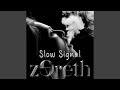 Slow Signal