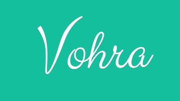 Learn how to Write the Name Vohra Signature Style in Cursive Writing