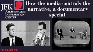JFK Assassination:  How the Media Controls the Narrative - A documentary special