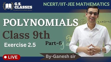 POLYNOMIALS |  Class 9 Ex.- 2.5 | NCERT Math | Part-6 | NCERT Solutions 2025