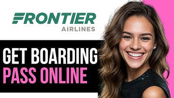 How To Get Boarding Pass Online for Frontier Airlines (2025) | Step-by-Step Guide