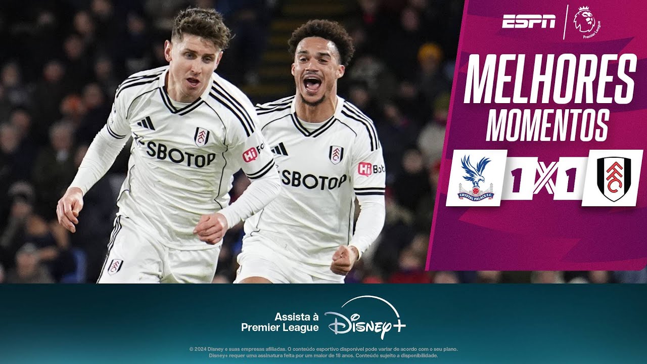 CRYSTAL PALACE SAI NA FRENTE MAS FULHAM 'MARTELA' E CONSEGUE EMPATE FORA DE CASA PELA PREMIER LEAGUE