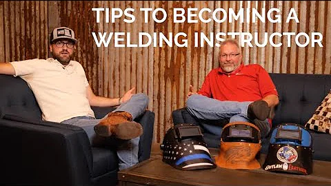 Tips To Becoming A Welding Instructor w/ Marshall Whitney & Bobby Hathaway