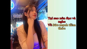 Lí do chúng ta nên đọc và nghe về sức mạnh tiềm thức,