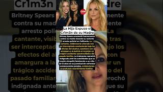 Expuso el Cr1m3n de su Madre: Britney Spears #shorts