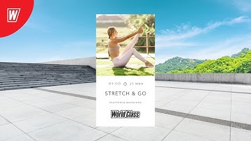 STRETCH & GO с Екатериной Малыгиной | 9 февраля  2022 | Онлайн-тренировки World Class
