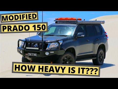Prado 150 | How much does it weigh!? | Modified for 4WD'ing/off-roading/touring | Need a GVM upgrade