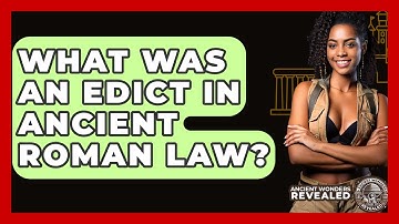 What Was An Edict In Ancient Roman Law? - Ancient Wonders Revealed