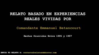 EXPERIENCIAS DE UN EX MILITAR COMPLETO (HISTORIAS DE TERROR)