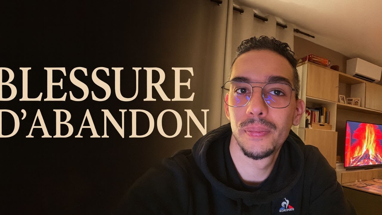 Comprendre la Blessure de L'ABANDON !  Build Your Mind #6           #buildyourmind  #mindset