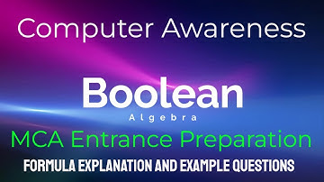 Computer Awareness for MCA Entrance examination : Boolean Algebra