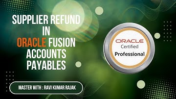 Supplier Refund in Oracle Fusion Accounts Payable