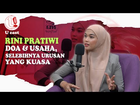 RINI PRATIWI : DOA & USAHA, SELEBIHNYA URUSAN YANG KUASA | U-CAST EPS#82
