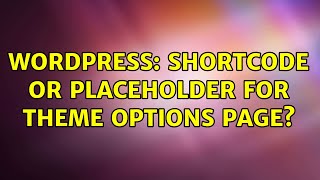 Wordpress: Shortcode or placeholder for theme options page (2 Solutions!!)
