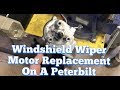 Peterbilt / Kenworth Windshield Wiper Motor Replacement and Installation DIY EASY REPAIR