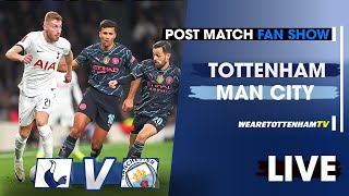 Tottenham Vs Man City • Premier League FT. @barnabyslater_ [POST MATCH FAN SHOW]