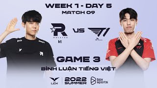 [19.06.2022] KT vs T1 - Ván 3 | Bình Luận Tiếng Việt | LCK Mùa Hè 2022