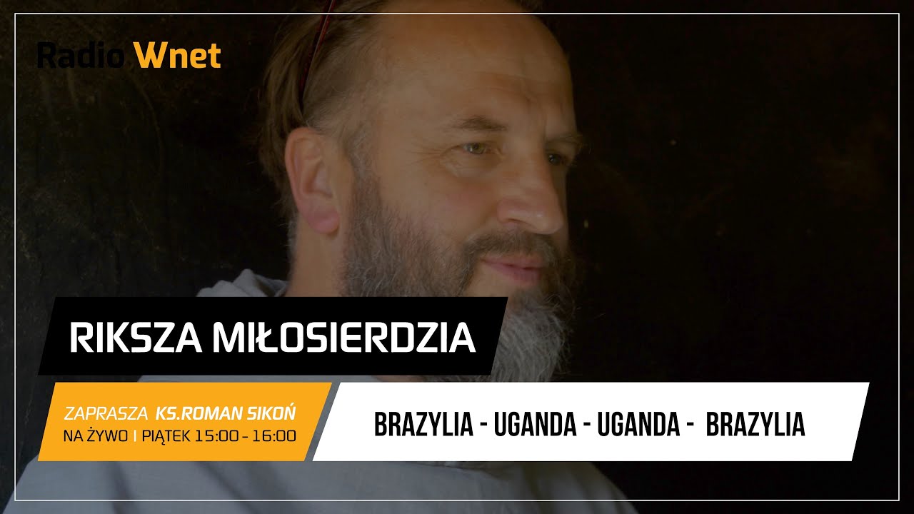 Riksza Miłosierdzia   Brazylia Uganda06 02 2026