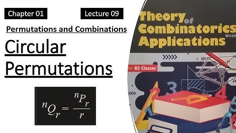 Circular Permutation || r-Circular Permutation || Lecture 09 || Combinatorics by Dr. Abdur Rehman