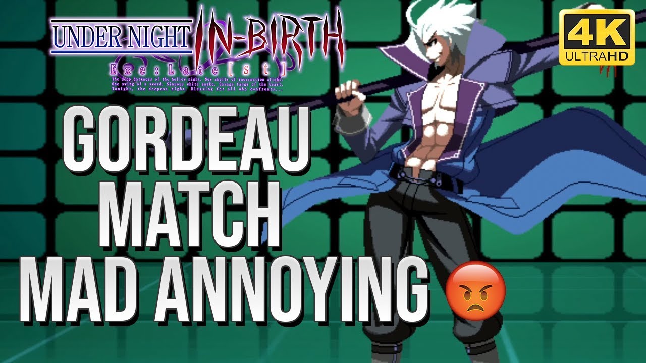 Unist - Gordeau Match Mad Annoying 😡[4k/60fps]