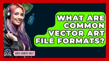 What Are Common Vector Art File Formats? - Video Gamers Vault