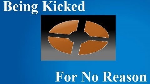 PLEASE HELP, Im being Kicked for no Reason!!!!!!