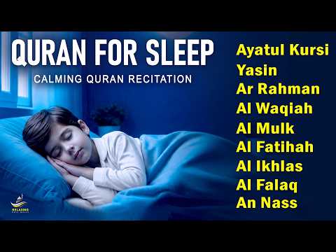A Calming Quran Recitation For Sleep | Al-Fatihah, Ayat Al-kursi, Yasin ,Ar-Rahman,Al-Waqiah,Al-Mulk