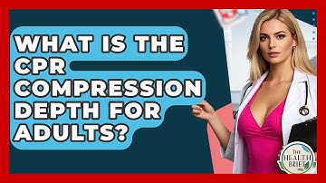 What Is The CPR Compression Depth For Adults? - The Health Brief