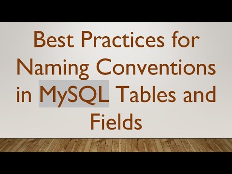 Best Practices for Naming Conventions in MySQL Tables and Fields