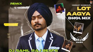 Lot Aagya Dhol Remix Himmat Sandhu Feat Dj Sahil Raj Beats Latest Punjabi Song Remix 2022 Thumb
