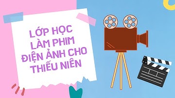 Lớp học làm phim điện ảnh cho thiếu niên ở Hà Nội