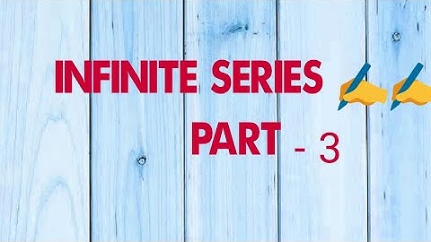INFINITE SERIES PART 3 ... ( Logarithmic test and Cauchy root test)
