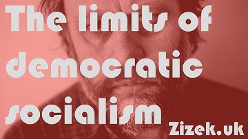 Slavoj Žižek on the limits of democratic socialism