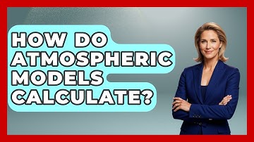 How Do Atmospheric Models Calculate? - Weather Watchdog