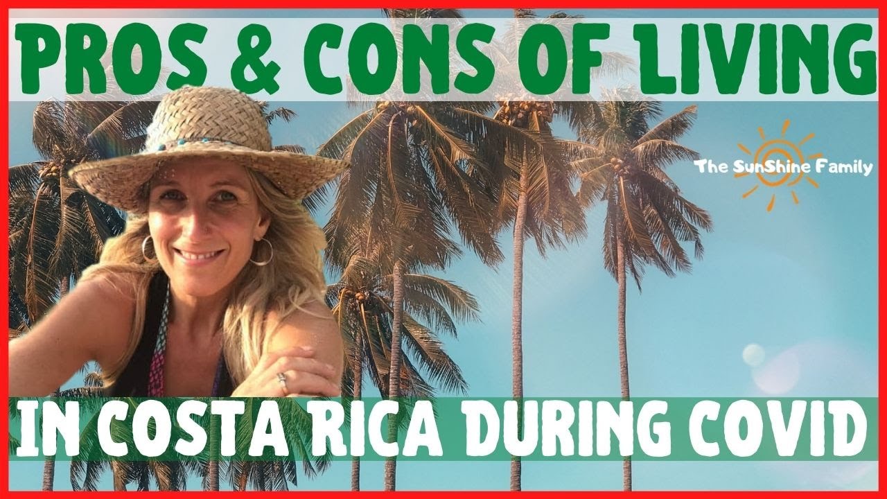 🤔Pros and Cons Of Living In Costa Rica During COVID 😷 How Safe Is