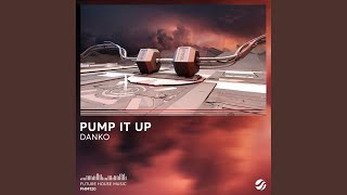 Pump It Up (Extended Mix)